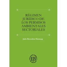 Regimen jurídico de los permisos ambientales sectoriales 